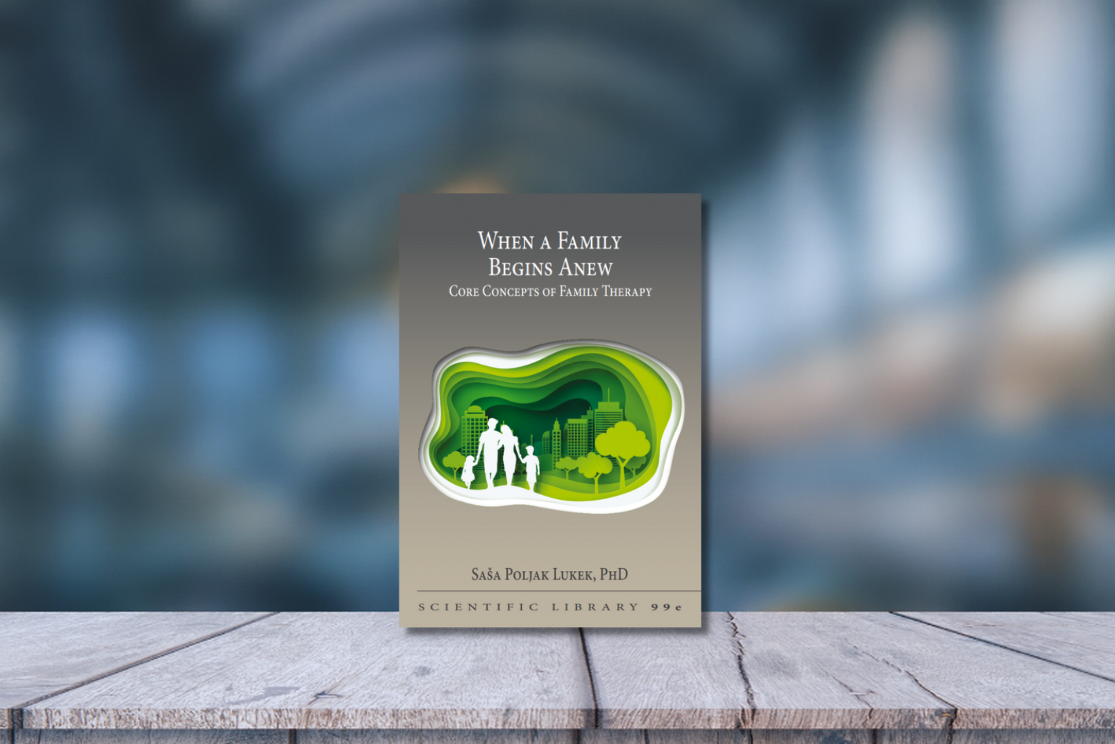 Nova znanstvena monografija: When a Family Begins Anew: Core Concepts of Family Therapy